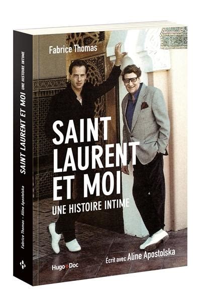 vie intime yves saint laurent|Saint Laurent et moi .